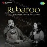 Rubaroo Live With Bhupinder Singh And Mitali Singh - Mitali Singh Song Download