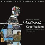 Madholal-Keep Walking - Mitali Singh Song Download